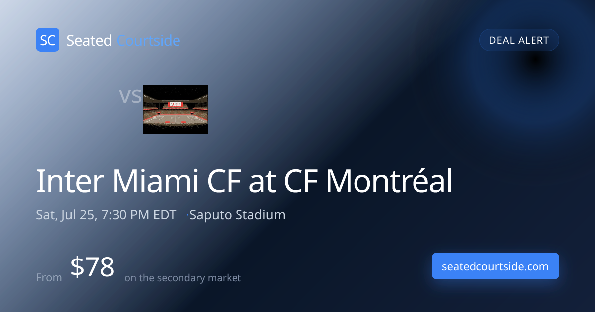 Inter Miami CF at CF Montréal · Saputo Stadium — Sat, Jul 25, 2026, 7: ...